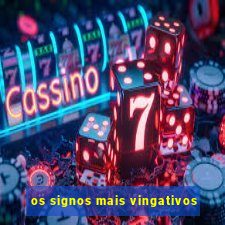 os signos mais vingativos